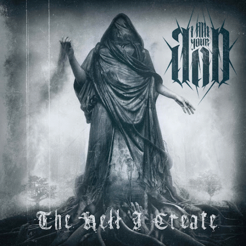 I Am Your God : The Hell I Create